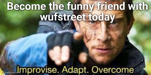 Improvise. Adapt. Overcome
