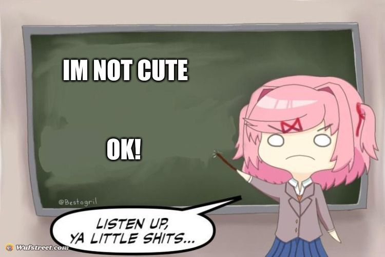 Natsuki Listen Up, Ya Little Shits DDLC