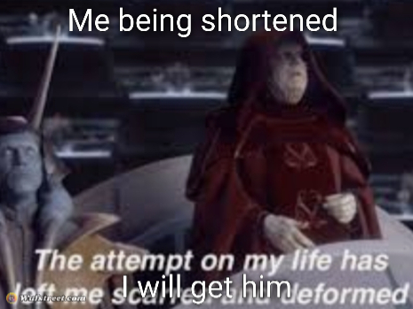 The attempt on my life has left me scarred and deformed